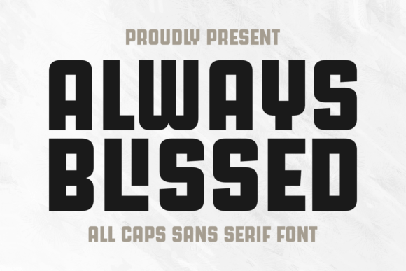 Always Blissed: A Modern Sans Serif for Editorial Branding